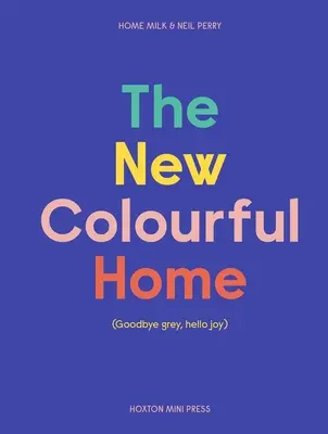 La nouvelle maison colorée - The New Colourful Home