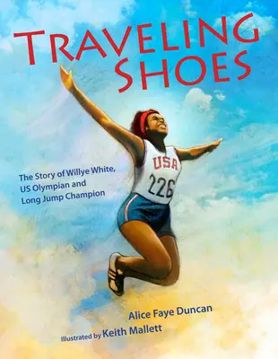 Les chaussures de voyage : L'histoire de Willye White, athlète olympique américain et champion de saut en longueur - Traveling Shoes: The Story of Willye White, Us Olympian and Long Jump Champion