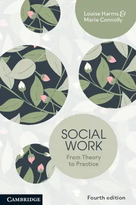 Social Work - From Theory to Practice (Harms Louise (University of Melbourne))