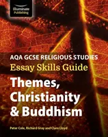 AQA GCSE Religious Studies Essay Skills Guide : Thèmes, christianisme et bouddhisme - AQA GCSE Religious Studies Essay Skills Guide: Themes, Christianity & Buddhism