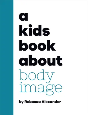 Un livre pour enfants sur l'image corporelle - A Kids Book about Body Image