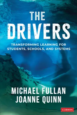 Les moteurs : Transformer l'apprentissage pour les élèves, les écoles et les systèmes - The Drivers: Transforming Learning for Students, Schools, and Systems