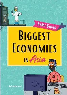 Les plus grandes économies d'Asie : Le guide des petits explorateurs des principales industries d'Asie et des histoires qui se cachent derrière leur essor&nbsp;! - Biggest Economies in Asia: Little Explorers' Guide to Asia's Leading Industries and the Stories Behind Their Rise!