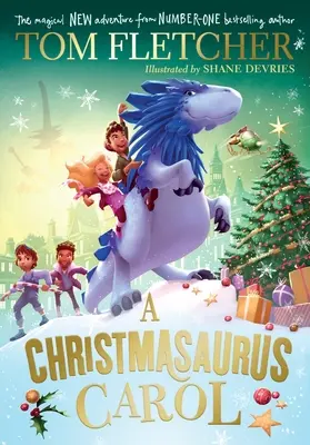 Christmasaurus Carol - Une toute nouvelle aventure festive pour 2023 de l'auteur à succès Tom Fletcher. - Christmasaurus Carol - A brand-new festive adventure for 2023 from number-one-bestselling author Tom Fletcher