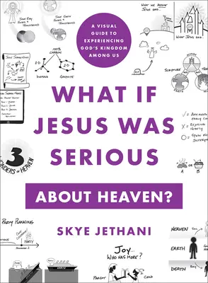 Et si Jésus était sérieux au sujet du paradis ? Un guide visuel pour expérimenter le royaume de Dieu parmi nous - What If Jesus Was Serious about Heaven?: A Visual Guide to Experiencing God's Kingdom Among Us