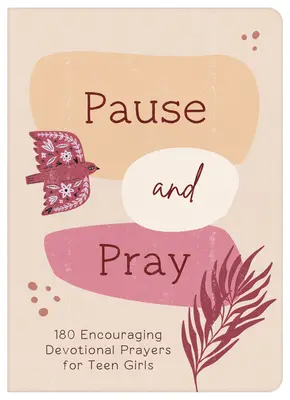 Pause et Prière (Adolescentes) : 180 prières dévotionnelles encourageantes pour les adolescentes - Pause and Pray (Teen Girls): 180 Encouraging Devotional Prayers for Teen Girls