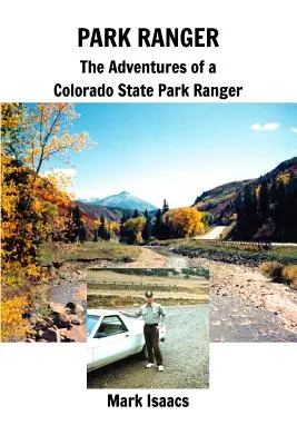 Park Ranger : Les aventures d'un garde forestier de l'État du Colorado - Park Ranger: The Adventures of a Colorado State Park Ranger