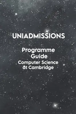 UniAdmissions Guide du programme Informatique à Cambridge - UniAdmissions Programme Guide Computer Science at Cambridge