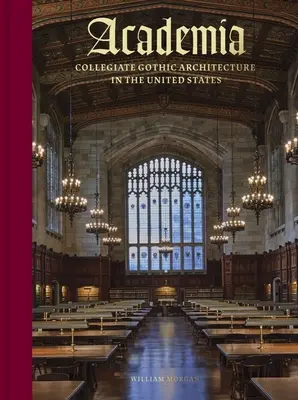 Academia : L'architecture gothique collégiale aux États-Unis - Academia: Collegiate Gothic Architecture in the United States