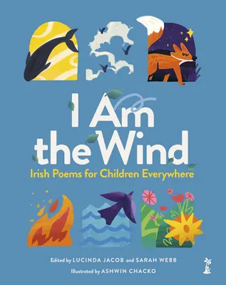 Je suis le vent : poèmes irlandais pour les enfants du monde entier - I Am the Wind: Irish Poems for Children Everywhere