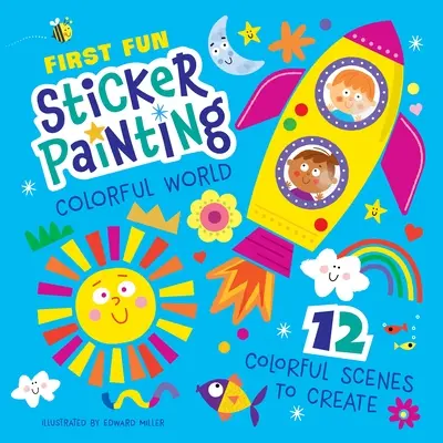 First Fun Sticker Painting : Un monde coloré : 12 scènes colorées à créer - First Fun Sticker Painting: Colorful World: 12 Colorful Scenes to Create