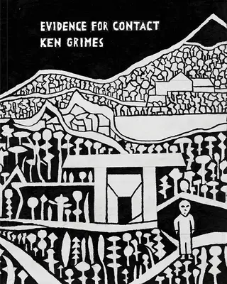 Preuves de contact : Ken Grimes, 1993-2021 - Evidence for Contact: Ken Grimes, 1993-2021