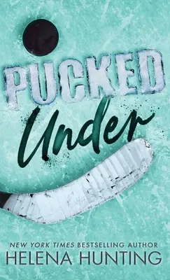 Pucked Under (édition spéciale à couverture rigide) - Pucked Under (Special Edition Hardcover)