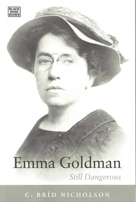 Emma Goldman - Toujours dangereuse - Emma Goldman - Still Dangerous