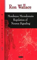 Régulation de la signalisation des neurones par les microdomaines membranaires - Membrane Microdomain Regulation of Neuron Signaling