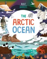 Mondes bleus : L'océan Arctique - Blue Worlds: The Arctic Ocean