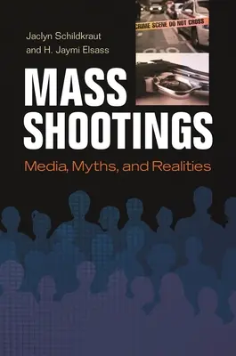 Les fusillades de masse : Médias, mythes et réalités - Mass Shootings: Media, Myths, and Realities