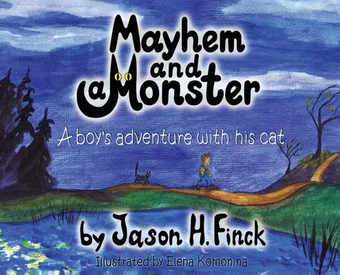 Mayhem et un monstre : L'aventure d'un garçon avec son chat - Mayhem and a Monster: A boys adventure with his cat