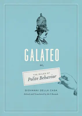 Galateo - Ou les règles de la politesse - Galateo - Or, The Rules of Polite Behavior