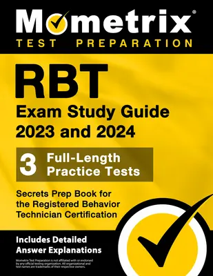 Rbt Exam Study Guide 2023 and 2024 - 3 Full-Length Practice Tests, Secrets Prep Book for the Registered Behavior Technician Certification : [Inclut D - Rbt Exam Study Guide 2023 and 2024 - 3 Full-Length Practice Tests, Secrets Prep Book for the Registered Behavior Technician Certification: [Includes D