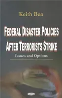 Politiques fédérales en cas de catastrophe après une attaque terroriste - Enjeux et options - Federal Disaster Policies After Terrorists Strike - Issues & Options