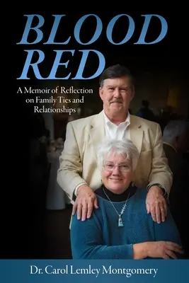 Blood Red - A Memoir of Reflection on Family Ties and Relationships (Le sang rouge - une réflexion sur les liens familiaux et les relations) - Blood Red - A Memoir of Reflection on Family Ties and Relationships