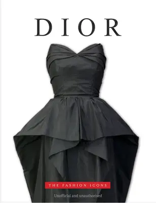 Dior : Les icônes de la mode - Dior: The Fashion Icons