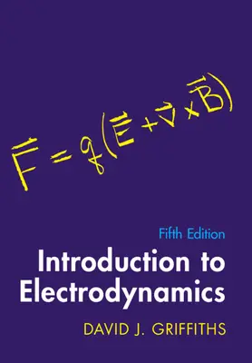 Introduction à l'électrodynamique (Griffiths David J. (Reed College Oregon)) - Introduction to Electrodynamics (Griffiths David J. (Reed College Oregon))