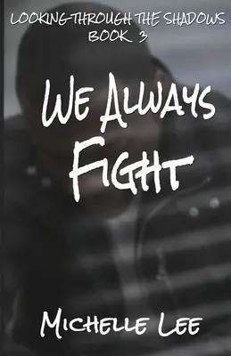 Nous nous battons toujours - We Always Fight