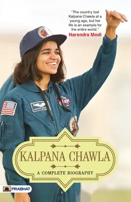 Kalpana Chawla : Une biographie complète - Kalpana Chawla: A Complete Biography