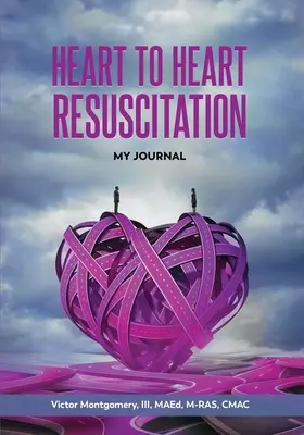 Réanimation à cœur ouvert : Mon journal - Heart to Heart Resuscitation: My Journal