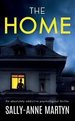 THE HOME un thriller psychologique absolument addictif - THE HOME an absolutely addictive psychological thriller