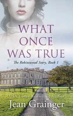 Ce qui était vrai autrefois - What Once Was True