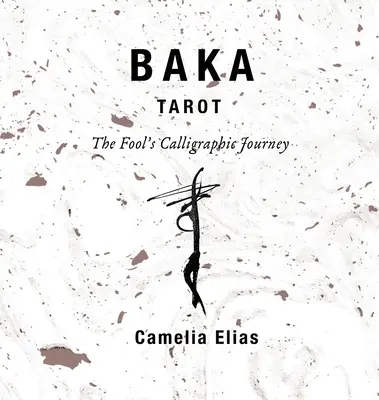 Baka Tarot : Le voyage calligraphique du fou - Baka Tarot: The Fool's Calligraphic Journey