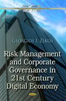 Gestion des risques et gouvernance d'entreprise dans l'économie numérique du 21e siècle (Zekos Georgios I BSc (Econ) JD LLM PhD (Law) Ph.D. (Econ)) - Risk Management & Corporate Governance in 21st Century Digital Economy (Zekos Georgios I BSc (Econ) JD LLM PhD (Law) Ph.D. (Econ))