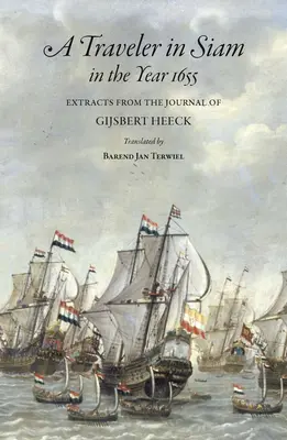 Un voyageur au Siam en l'an 1655 : extraits du journal de Gijsbert Heeck - A Traveler in Siam in the Year 1655: Extracts from the Journal of Gijsbert Heeck