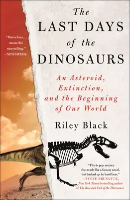 Les derniers jours des dinosaures : Un astéroïde, l'extinction et le début de notre monde - The Last Days of the Dinosaurs: An Asteroid, Extinction, and the Beginning of Our World