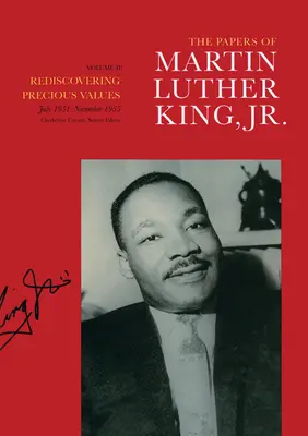 Les écrits de Martin Luther King, Volume II : Redécouvrir des valeurs précieuses, juillet 1951 - novembre 1955 Volume 2 - The Papers of Martin Luther King, Jr., Volume II: Rediscovering Precious Values, July 1951 - November 1955 Volume 2