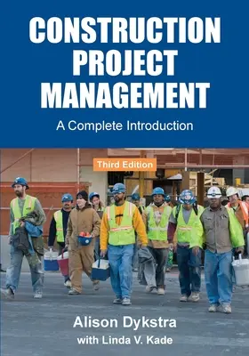 Gestion de projet de construction : Une introduction complète - Construction Project Management: A Complete Introduction