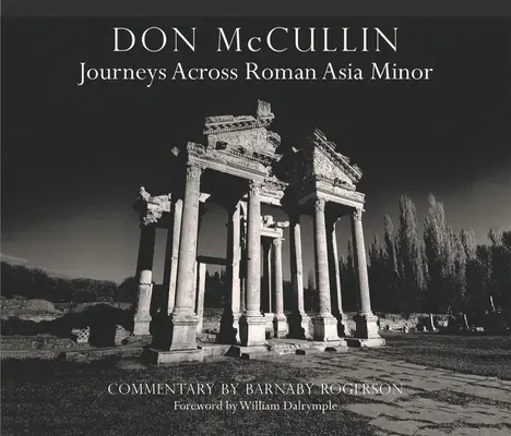 Don McCullin - Voyages à travers l'Asie mineure romaine - Don McCullin - Journeys Across Roman Asia Minor