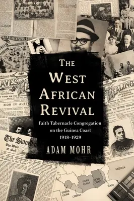 Le réveil de l'Afrique de l'Ouest : la congrégation Faith Tabernacle sur la côte guinéenne, 1918-1929 - The West African Revival: Faith Tabernacle Congregation on the Guinea Coast, 1918-1929