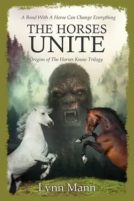 Les chevaux s'unissent : Les origines de la trilogie The Horses Know - The Horses Unite: Origins of The Horses Know Trilogy