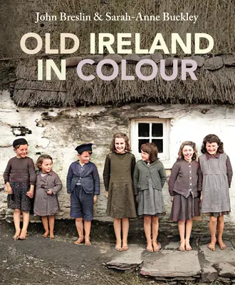 La vieille Irlande en couleur - Old Ireland in Colour