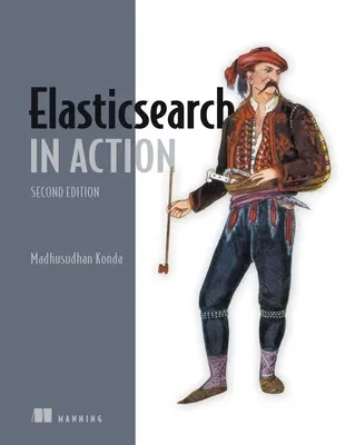 Elasticsearch en action, deuxième édition - Elasticsearch in Action, Second Edition