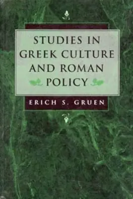 Études sur la culture grecque et la politique romaine - Studies in Greek Culture and Roman Policy