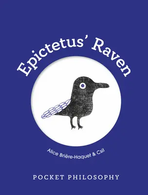 Philosophie de poche : Le corbeau d'Épictète - Pocket Philosophy: Epictetus' Raven