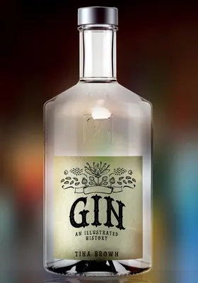 Le gin : Une histoire illustrée - Gin: An Illustrated History