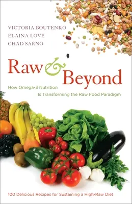 Raw and Beyond : Comment la nutrition à base d'oméga-3 transforme le paradigme de l'alimentation crue - Raw and Beyond: How Omega-3 Nutrition Is Transforming the Raw Food Paradigm