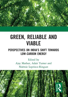 Vert, fiable et viable : Perspectives sur la transition de l'Inde vers une énergie à faible teneur en carbone - Green, Reliable and Viable: Perspectives on India's Shift Towards Low-Carbon Energy