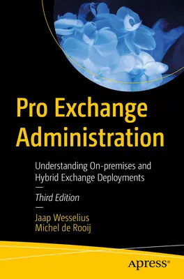 Administration Pro Exchange : Comprendre les déploiements Exchange sur site et hybrides - Pro Exchange Administration: Understanding On-Premises and Hybrid Exchange Deployments